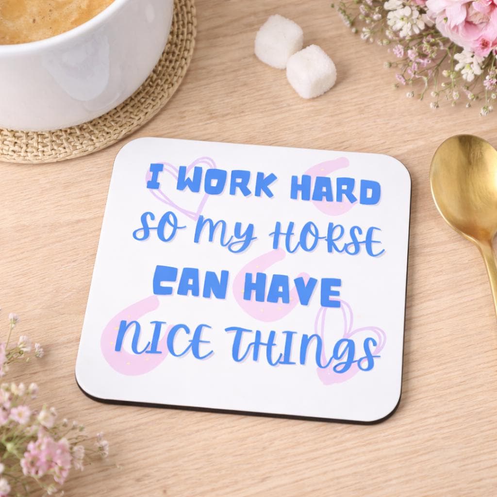 Horse Lover Mug and Coaster – I Work Hard So My Horse Can Have Nice Things – Funny Equestrian Gift – Horse Girl Coffee Cup – Stable Yard UK