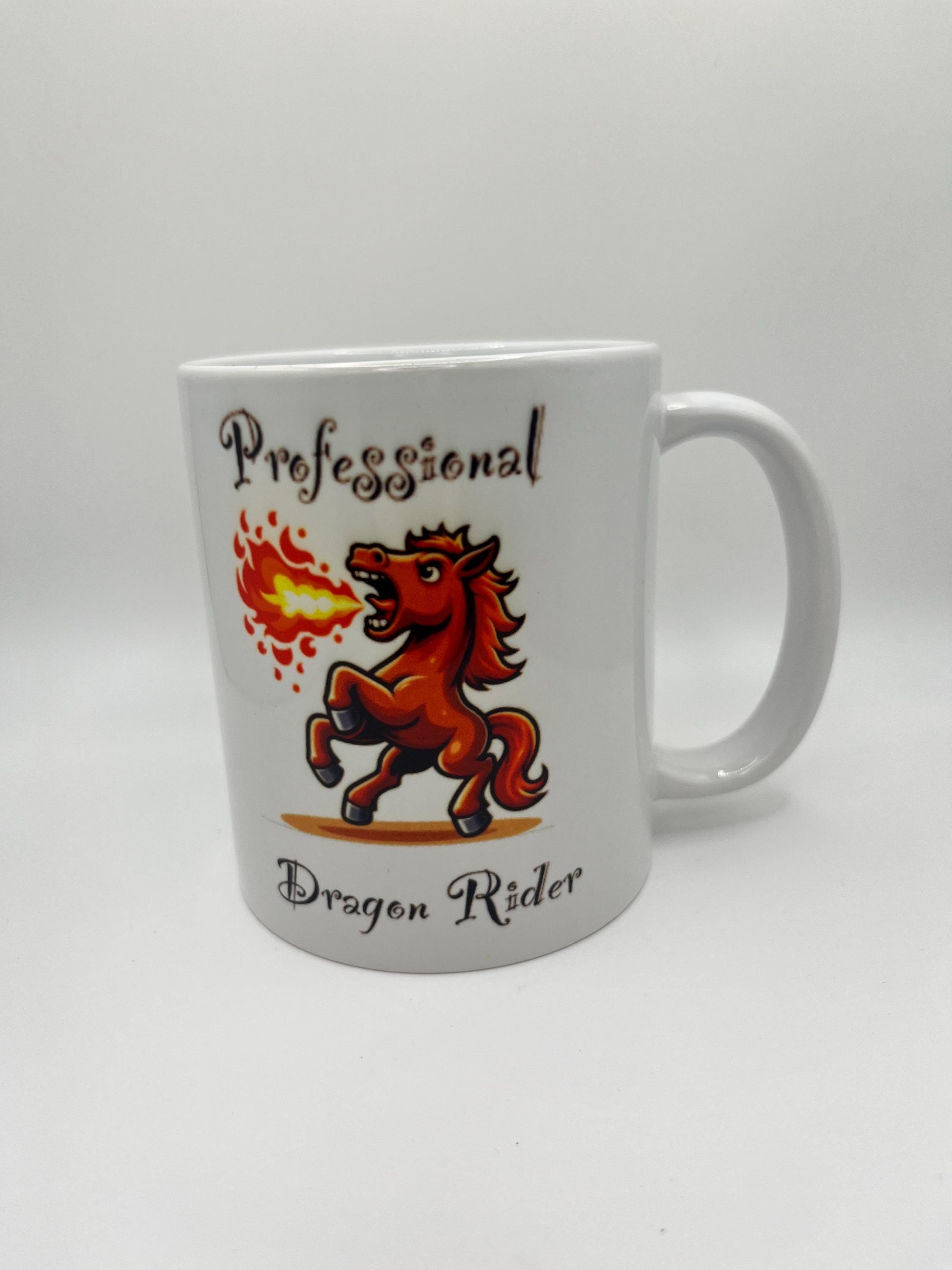 Humorous Dragon Rider Mug - Equestrian Horse Lover Gift